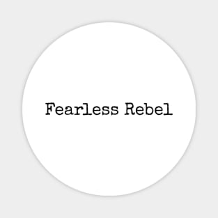 Fearless Rebel Magnet